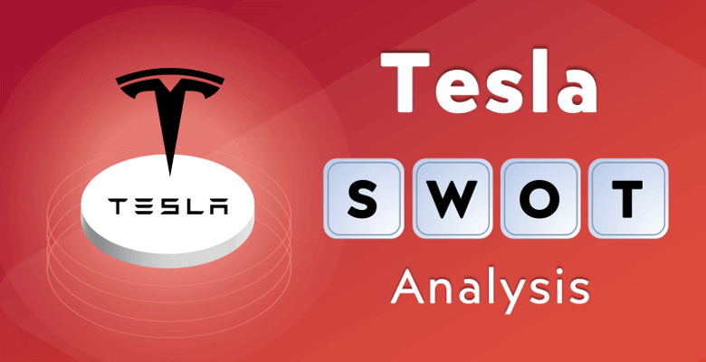 Tesla's Roadmap to Success: A SWOT Analysis